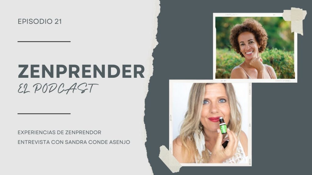 Ep.21 – Entrevista con Sandra Conde Asenjo: Experiencia ZenPrendedora